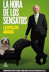 HORA DE LOS SENSATOS, LA. UNA SOLUCIÓN PRÁCTICA A TODOS LOS PROBL | 9788467032512 | ABADÍA, LEOPOLDO | Galatea Llibres | Llibreria online de Reus, Tarragona | Comprar llibres en català i castellà online