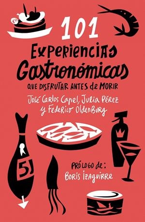 101 EXPERIENCIAS GASTRONÓMICAS QUE NO TE PUEDES PERDER | 9788408085973 | CAPEL, JOSÉ CARLOS/PÉREZ, JULIA/OLDENBURG, FEDERICO | Galatea Llibres | Llibreria online de Reus, Tarragona | Comprar llibres en català i castellà online