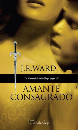 AMANTE CONSAGRADO (LA HERMANDAD DE LA DAGA NEGRA VI) | 9788483651667 | WARD, J.R. | Galatea Llibres | Llibreria online de Reus, Tarragona | Comprar llibres en català i castellà online