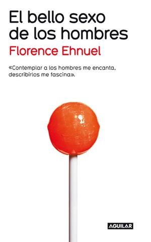 BELLO SEXO DE LOS HOMBRES | 9788403099944 | EHNUEL, FLORENCE | Galatea Llibres | Llibreria online de Reus, Tarragona | Comprar llibres en català i castellà online