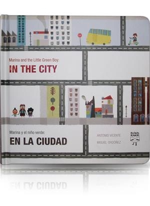 MARINA AND THE LITTLE GREEN BOY. IN THE CITY = MARINA Y EL NIÑO VERDE. EN LA CIU | 9788493727352 | VICENTE LUCERGA, ANTONIO / ORDÓÑEZ QUERALT, MIGUEL | Galatea Llibres | Llibreria online de Reus, Tarragona | Comprar llibres en català i castellà online