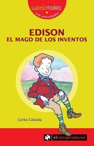 EDISON, EL MAGO DE LOS INVENTOS | 9788496751804 | CALZADA TERRONES, GORKA | Galatea Llibres | Llibreria online de Reus, Tarragona | Comprar llibres en català i castellà online