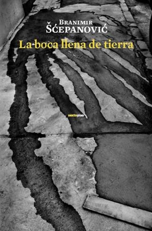 BOCA LLENA DE TIERRA, LA | 9788496867598 | SCEPANOVIC, BRANIMIR | Galatea Llibres | Llibreria online de Reus, Tarragona | Comprar llibres en català i castellà online