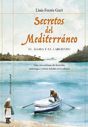 SECRETOS DEL MEDITERRANEO | 9788426138040 | FERRES GURT, LLUIS | Galatea Llibres | Librería online de Reus, Tarragona | Comprar libros en catalán y castellano online