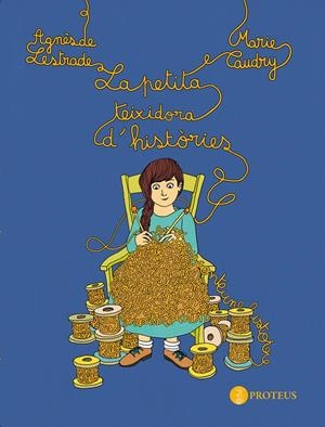 PETITA TEIXIDORA D'HISTORIES | 9788493772017 | DE LESTRADE, AGNES | Galatea Llibres | Llibreria online de Reus, Tarragona | Comprar llibres en català i castellà online