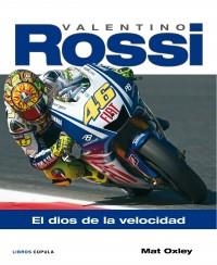 VALENTINO ROSSI. EL DIOS DE LA VELOCIDAD | 9788448067892 | OXLEY, MAT | Galatea Llibres | Librería online de Reus, Tarragona | Comprar libros en catalán y castellano online