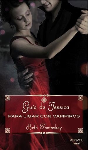 GUIA DE JESSICA PARA LIGAR VAMPIROS | 9788492929085 | FANTASKEY, BETH | Galatea Llibres | Librería online de Reus, Tarragona | Comprar libros en catalán y castellano online