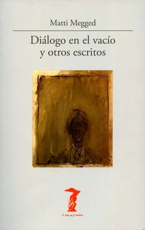 DIALOGO EN EL VACIO Y OTROS ESCRITOS | 9788477746935 | MEGGED, MATTI | Galatea Llibres | Librería online de Reus, Tarragona | Comprar libros en catalán y castellano online