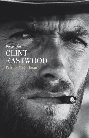 BIOGRAFÍA DE CLINT EASTWOOD | 9788426417558 | MCGILLIGAN, PATRICK | Galatea Llibres | Librería online de Reus, Tarragona | Comprar libros en catalán y castellano online