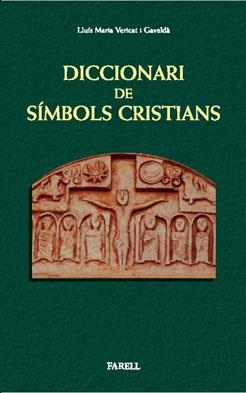 DICCIONARI DE SIMBOLS CRISTIANS | 9788492811113 | VERICAT GAVALDA, LLUIS MARIA | Galatea Llibres | Llibreria online de Reus, Tarragona | Comprar llibres en català i castellà online