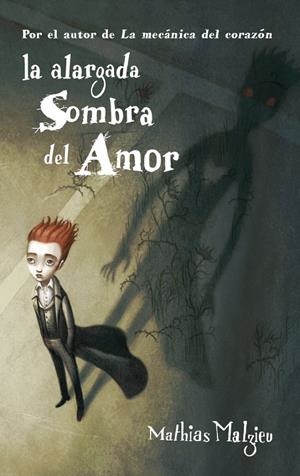 ALARGADA SOMBRA DEL AMOR | 9788439723059 | MALZIEU, MATHIAS | Galatea Llibres | Librería online de Reus, Tarragona | Comprar libros en catalán y castellano online