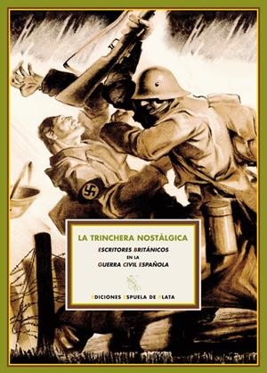TRINCHERA NOSTÁLGICA: ESCRITORES BRITÁNICOS EN LA GUERRA CIVIL ESPAÑOLA. EDIC | 9788496956797 | VV. AA.- | Galatea Llibres | Librería online de Reus, Tarragona | Comprar libros en catalán y castellano online