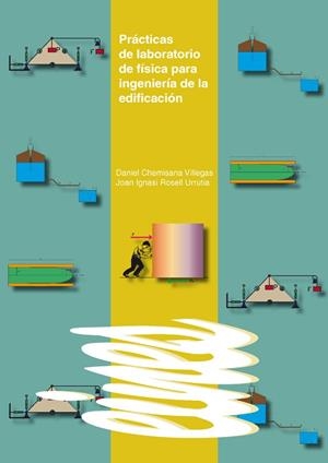 PRÁCTICAS DE LABORATORIO DE FÍSICA PARA INGENIERÍA DE LA EDIFICACIÓN | 9788484093022 | CHEMISANA VILLEGAS, DANIEL / ROSELL URRUTIA, JOAN IGNASI | Galatea Llibres | Llibreria online de Reus, Tarragona | Comprar llibres en català i castellà online