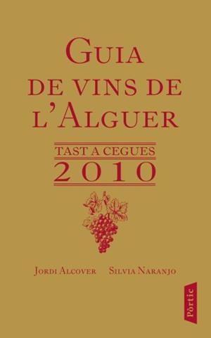 GUIA DE VINS DE L'ALGUER | 9788498091557 | NARANJO, SILVIA/ALCOVER, JORDI | Galatea Llibres | Librería online de Reus, Tarragona | Comprar libros en catalán y castellano online