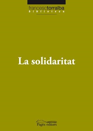 SOLIDARITAT | 9788497799416 | TORRALBA ROSELLÓ, FRANCESC | Galatea Llibres | Librería online de Reus, Tarragona | Comprar libros en catalán y castellano online