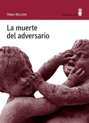 MUERTE DEL ADVERSARIO, LA | 9788495587688 | KEILSON, HANS | Galatea Llibres | Librería online de Reus, Tarragona | Comprar libros en catalán y castellano online
