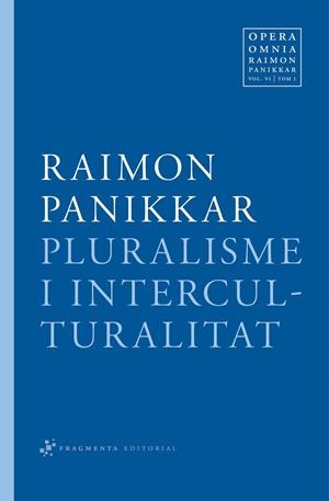 PLURALISME I INTERCULTURALITAT | 9788492416349 | PANIKKAR, RAIMON | Galatea Llibres | Librería online de Reus, Tarragona | Comprar libros en catalán y castellano online