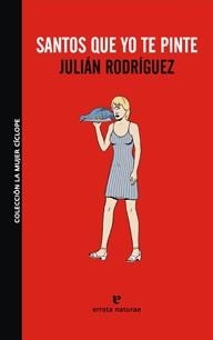 SANTOS QUE YO TE PINTÉ | 9788493788940 | RODRÍGUEZ, JULIÁN | Galatea Llibres | Llibreria online de Reus, Tarragona | Comprar llibres en català i castellà online
