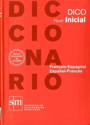 DICCIONARIO DICO NIVEL INICIAL FRANÇAIS - ESPAGNOL- ESPAÑOL - FRANCÉS | 9788467531664 | EQUIPO EDICIONES SM, | Galatea Llibres | Llibreria online de Reus, Tarragona | Comprar llibres en català i castellà online