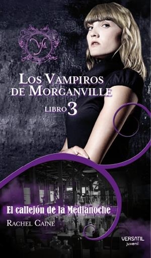 VAMPIROS DE MORGANVILLE 3: EL CALLEJON DE LA MEDIANOCHE | 9788492929184 | CAINE, RACHEL | Galatea Llibres | Librería online de Reus, Tarragona | Comprar libros en catalán y castellano online