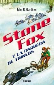 STONE FOX Y LA CARRERA DE TRINEOS | 9788427932630 | GARDINER, JOHN | Galatea Llibres | Librería online de Reus, Tarragona | Comprar libros en catalán y castellano online