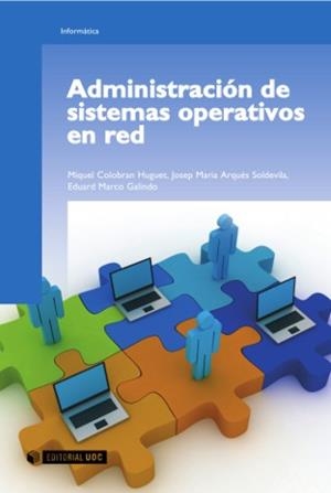 ADMINISTRACION DE SISTEMAS OPERATIVOS EN RED | 9788497887601 | COLOBRAN HUGUET, MIQUEL/ARQUÉS SOLDEVILA, JOSEP MARIA/MARCO GALINDO, EDUARD | Galatea Llibres | Librería online de Reus, Tarragona | Comprar libros en catalán y castellano online