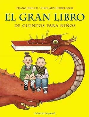 GRAN LIBRO DE CUENTOS PARA NIÑOS, EL | 9788426137876 | HOHLER, FRANZ Y HEILDELBACH, NIKOLAUS | Galatea Llibres | Librería online de Reus, Tarragona | Comprar libros en catalán y castellano online