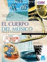 CUERPO DEL MÚSICO, EL. MANUAL DE MANTENIMIENTO PARA UN MÁXIMO RENDIMIENTO (COLOR | 9788499100333 | ROSSET LLOBET, JAUME.ODAM, GEORGE. | Galatea Llibres | Llibreria online de Reus, Tarragona | Comprar llibres en català i castellà online