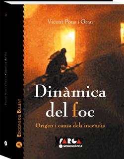 DINÀMICA DEL FOC ORIGEN I CAUSA DELS INCENDIS | 9788489663978 | PONS I GRAU, VICENT | Galatea Llibres | Llibreria online de Reus, Tarragona | Comprar llibres en català i castellà online
