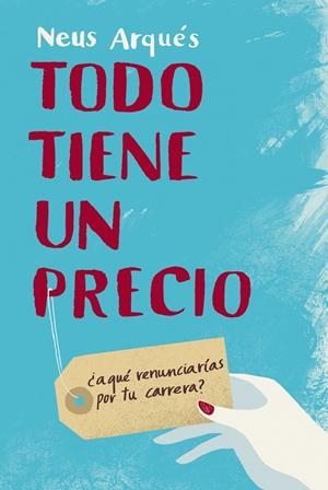 TODO TIENE UN PRECIO | 9788492414246 | ARQUÉS, NEUS | Galatea Llibres | Llibreria online de Reus, Tarragona | Comprar llibres en català i castellà online