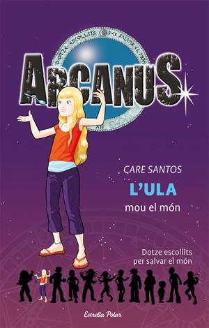 ULA MOU EL MÓN, L'. ARCANUS 10 | 9788499321073 | SANTOS, CARE | Galatea Llibres | Llibreria online de Reus, Tarragona | Comprar llibres en català i castellà online