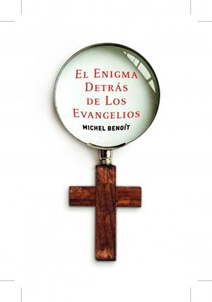 ENIGMA DETRÁS DE LOS EVANGELIOS, EL | 9788401389795 | BENOIT, MICHEL | Galatea Llibres | Librería online de Reus, Tarragona | Comprar libros en catalán y castellano online