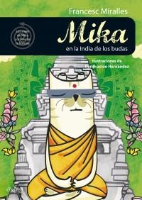 MIKA EN LA INDIA DE LOS BUDAS | 9788497544580 | MIRALLES, FRANCESC | Galatea Llibres | Librería online de Reus, Tarragona | Comprar libros en catalán y castellano online