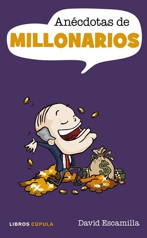 ANÉCDOTAS DE MILLONARIOS | 9788448067939 | ESCAMILLA, DAVID | Galatea Llibres | Librería online de Reus, Tarragona | Comprar libros en catalán y castellano online