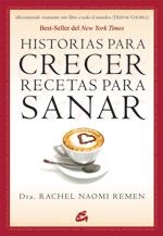 HISTORIAS PARA CRECER, RECETAS PARA SANAR | 9788484453086 | REMEN, RACHEL NAOMI | Galatea Llibres | Librería online de Reus, Tarragona | Comprar libros en catalán y castellano online