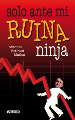 SOLO ANTE MI RUINA NINJA | 9788484834854 | ESTEVEZ, ANTONIO | Galatea Llibres | Librería online de Reus, Tarragona | Comprar libros en catalán y castellano online