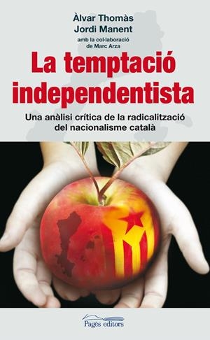 TEMPTACIO INDEPENDENTISTA, LA | 9788497799829 | THOMÀS, ÀLVAR/MANENT, JORDI | Galatea Llibres | Librería online de Reus, Tarragona | Comprar libros en catalán y castellano online