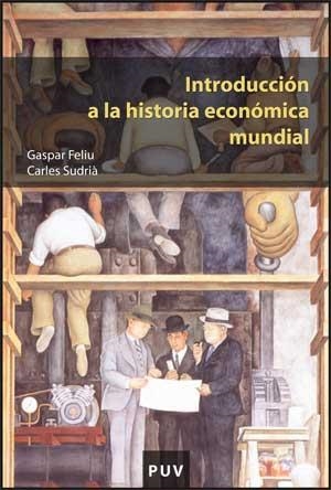 INTRODUCCION A LA HISTORIA ECONOMICA MUNDIAL | 9788437067070 | FELIU, GASPAR/SUDRIÀ, CARLES | Galatea Llibres | Llibreria online de Reus, Tarragona | Comprar llibres en català i castellà online