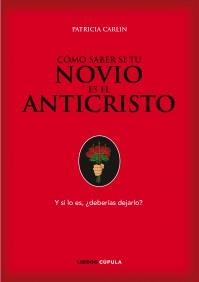 COMO SABER SI TU NOVIO ES EL ANTICRISTO | 9788448067960 | CARLIN, PATRICIA | Galatea Llibres | Librería online de Reus, Tarragona | Comprar libros en catalán y castellano online