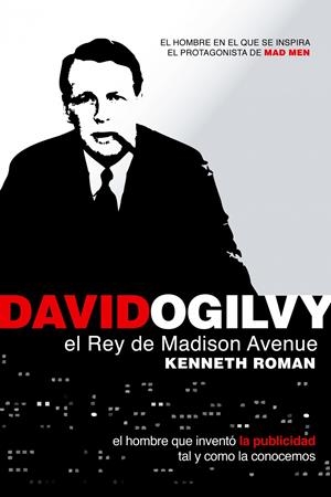 DAVID OGILVY, EL REY DE MADISON AVENUE | 9788498750638 | ROMAN, KENNETH | Galatea Llibres | Librería online de Reus, Tarragona | Comprar libros en catalán y castellano online