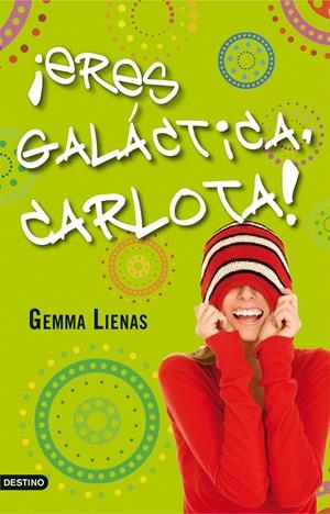 ERES GALACTICA, CARLOTA! | 9788408091400 | LIENAS, GEMMA | Galatea Llibres | Llibreria online de Reus, Tarragona | Comprar llibres en català i castellà online
