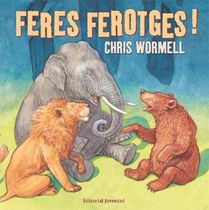 FERES FEROTGES | 9788426137937 | WORMELL, CHRIS | Galatea Llibres | Librería online de Reus, Tarragona | Comprar libros en catalán y castellano online