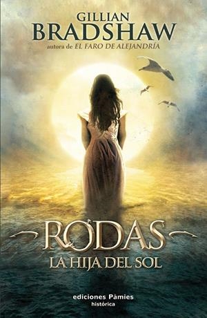 RODAS, LA HIJA DEL SOL | 9788496952683 | BRADSHAW, GILLIAN | Galatea Llibres | Librería online de Reus, Tarragona | Comprar libros en catalán y castellano online