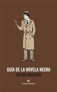 GUÍA DE LA NOVELA NEGRA | 9788493788957 | MALVERDE GIMÉNEZ, HÉCTOR | Galatea Llibres | Librería online de Reus, Tarragona | Comprar libros en catalán y castellano online