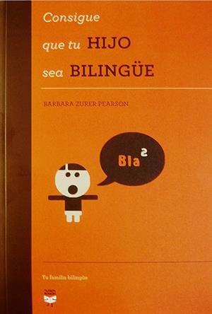 CONSIGUE QUE TU HIJO SEA BILINGÜE | 9788492968053 | ZURER PEARSON, BARBARA | Galatea Llibres | Llibreria online de Reus, Tarragona | Comprar llibres en català i castellà online