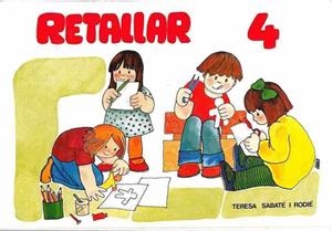 RETALLAR 4 | 9788472101890 | SABATÉ RODIÉ, TERESA | Galatea Llibres | Librería online de Reus, Tarragona | Comprar libros en catalán y castellano online
