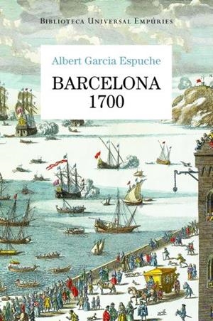 BARCELONA 1700 | 9788497876728 | GARCIA ESPUCHÉ, ALBERT | Galatea Llibres | Llibreria online de Reus, Tarragona | Comprar llibres en català i castellà online