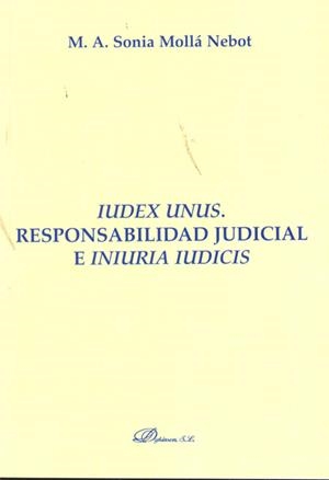 IUDEX UNUS. RESPONSABILIDAD JUDICIAL E INIURIA IUDICIS. | 9788498498288 | MOLLÁ NEBOT, SONIA M.A. | Galatea Llibres | Llibreria online de Reus, Tarragona | Comprar llibres en català i castellà online