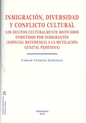 INMIGRACIÓN, DIVERSIDAD Y CONFLICTO CULTURAL. LOS DELITOS CULTURALMENTE MOTIVADO | 9788497724364 | VÁZQUEZ GONZÁLEZ, CARLOS | Galatea Llibres | Librería online de Reus, Tarragona | Comprar libros en catalán y castellano online