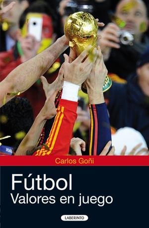 FUTBOL. VALORES EN JUEGO | 9788484834922 | GOÑI, CARLOS | Galatea Llibres | Llibreria online de Reus, Tarragona | Comprar llibres en català i castellà online